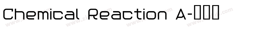 Chemical Reaction A字体转换